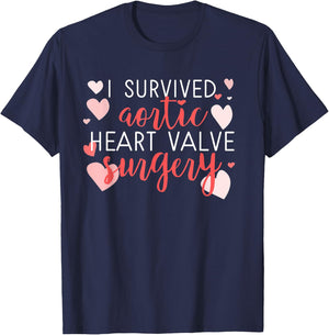 Survived Aortic Heart Valve Surgery Cardio Disease Awareness T-Shirt - T-Shirt | Navy