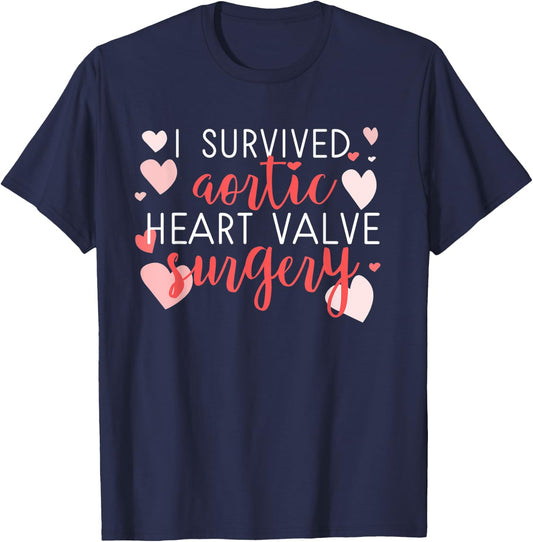 Survived Aortic Heart Valve Surgery Cardio Disease Awareness T-Shirt - T-Shirt | Navy