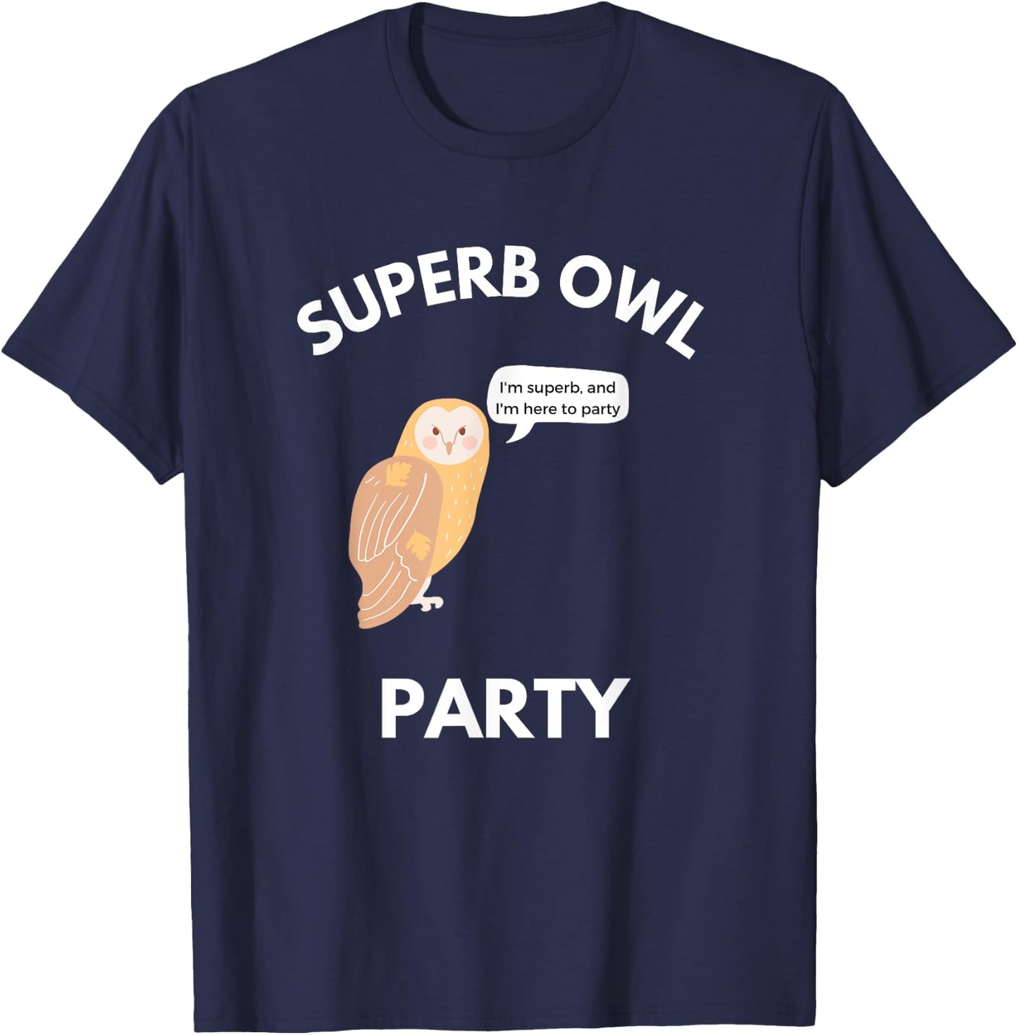 Superb Owl Party Funny Owl Lovers Pun Lovers T-Shirt - T-Shirt | Navy