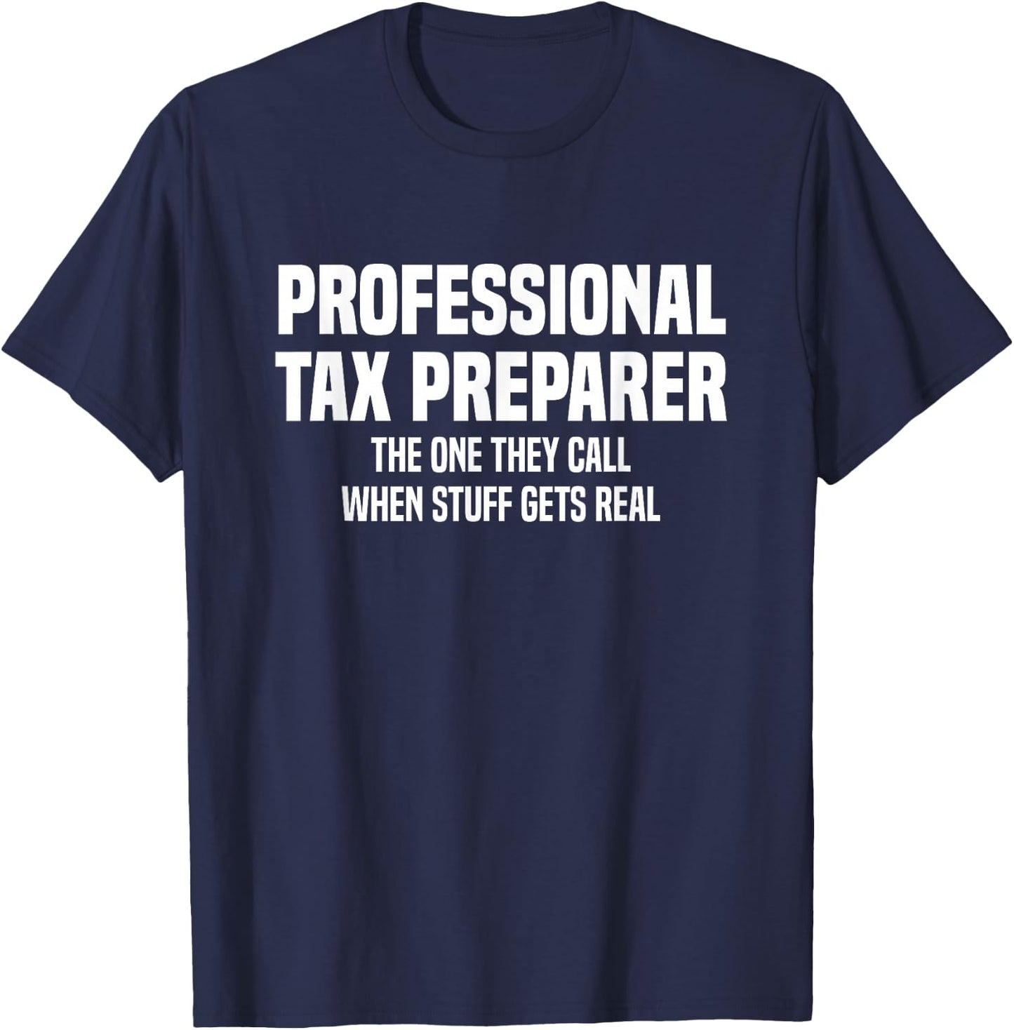 Professional Tax Preparer Tax Season Taxes Tax Accountant T-Shirt - T-Shirt | Navy