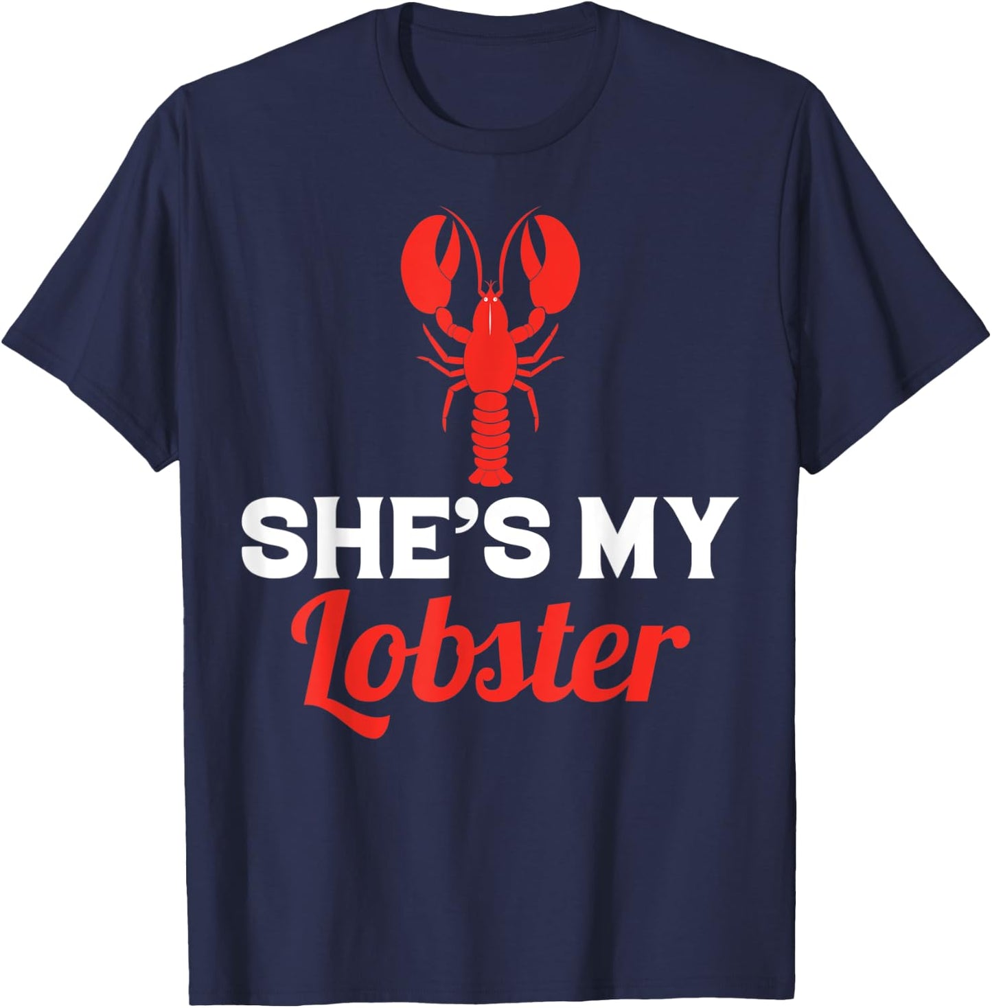 She's My Lobster, Barnacle Lobster Brayfish Brill T-Shirt - T-Shirt | Navy