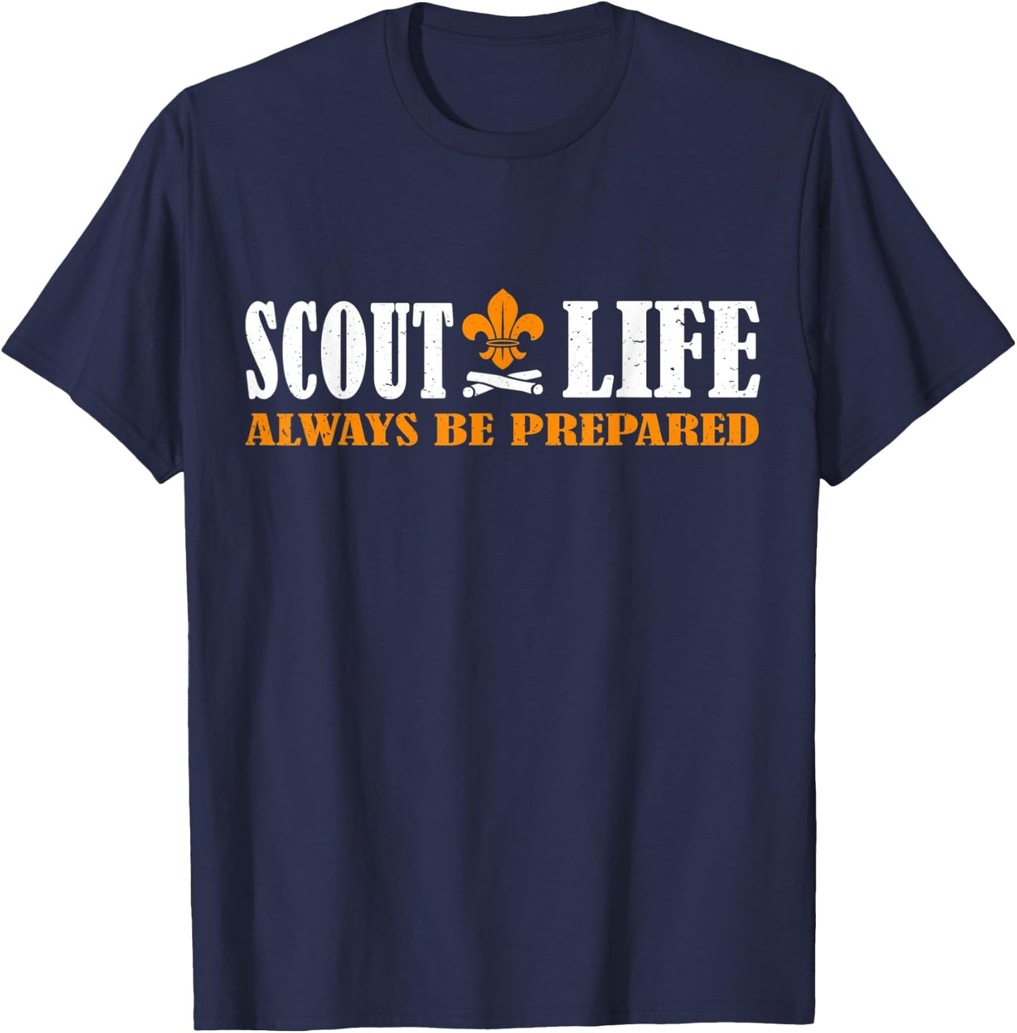 Scout Life Always Be Prepared Hiking Camping Scouting Leader T-Shirt - T-Shirt | Navy