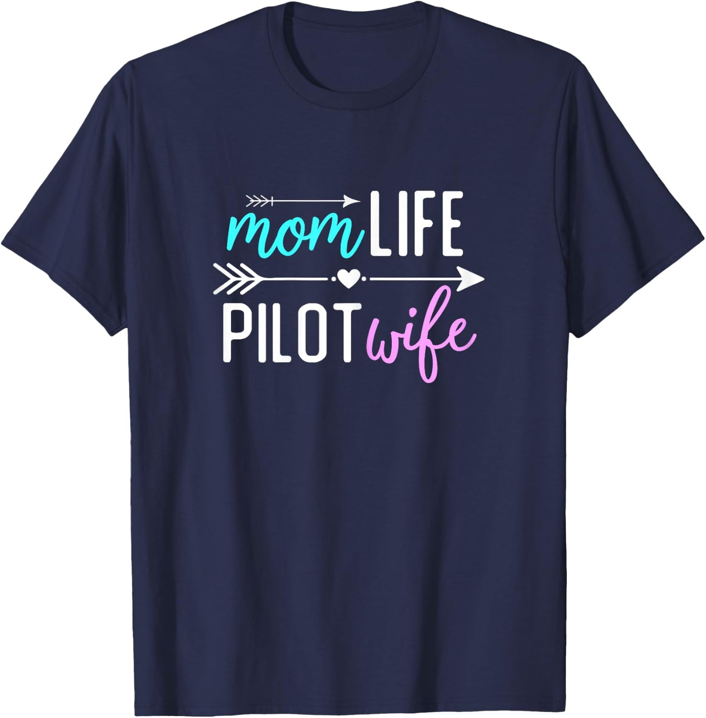 Mom Life Pilot Wife Gift Girlfriend Wife T-Shirt - T-Shirt | Navy