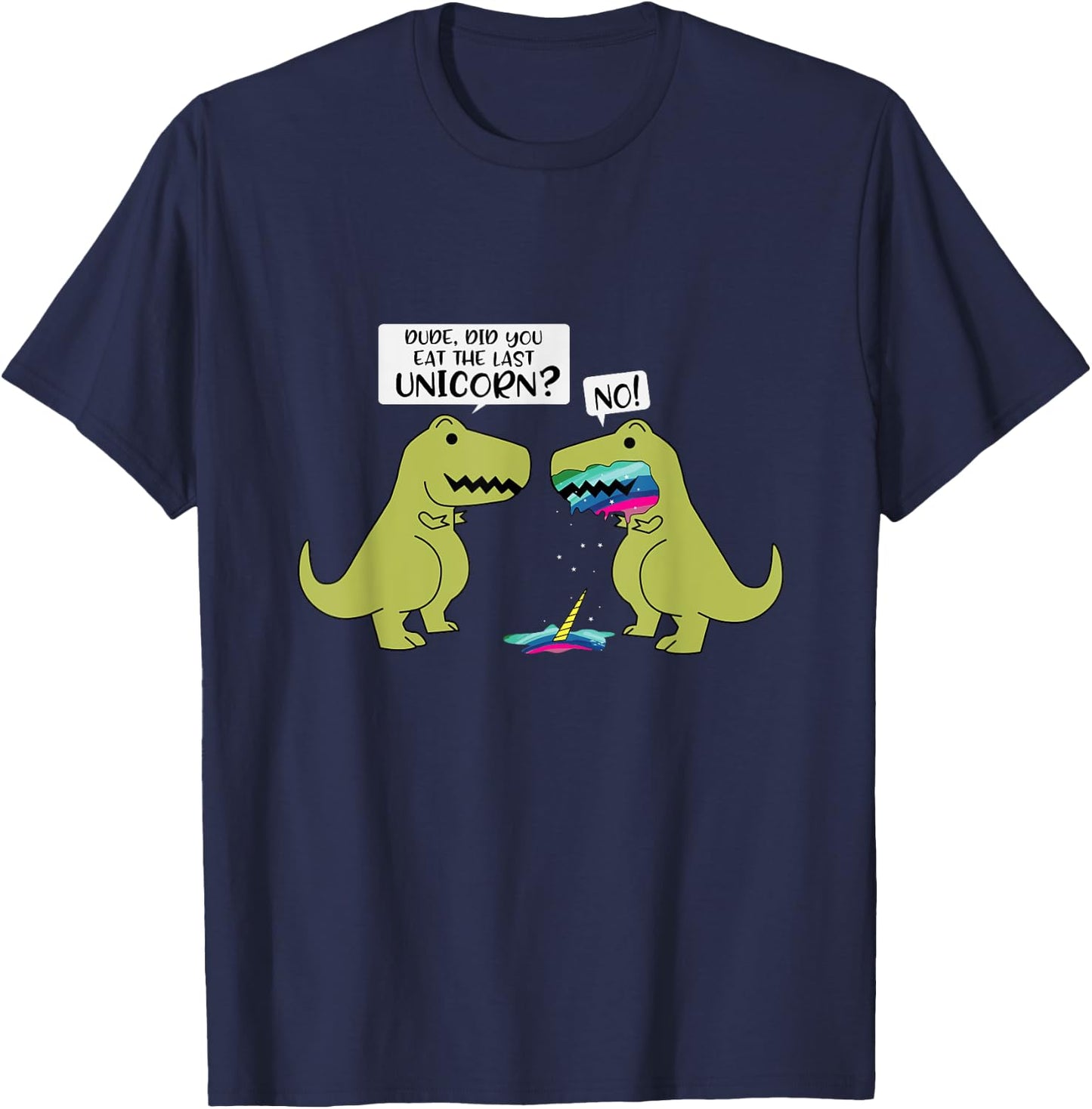 Funny Did You Eat The Last Unicorn Dinosaur T-Shirt - T-Shirt | Navy