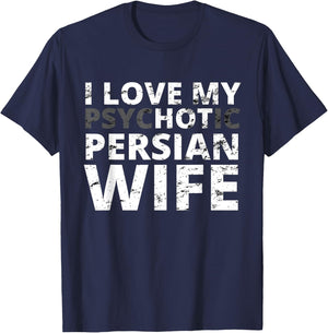 I Love My Hot Persian Wife - Funny Persia T-Shirt - T-Shirt | Navy