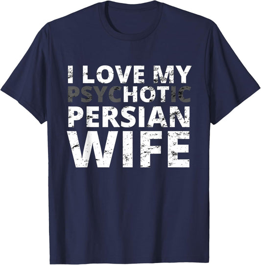 I Love My Hot Persian Wife - Funny Persia T-Shirt - T-Shirt | Navy
