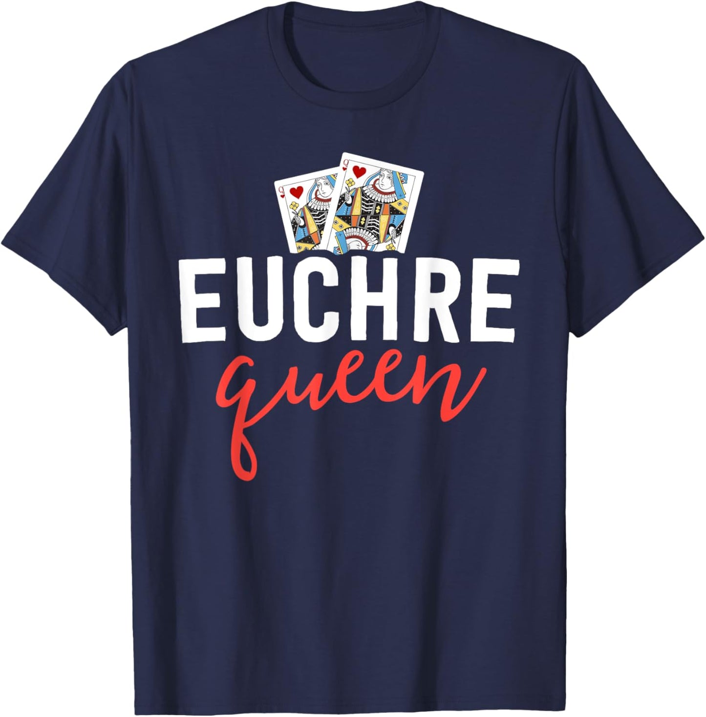 Funny Euchre Shirt Euchre Queen Player Mom Gift T-Shirt - T-Shirt | Navy