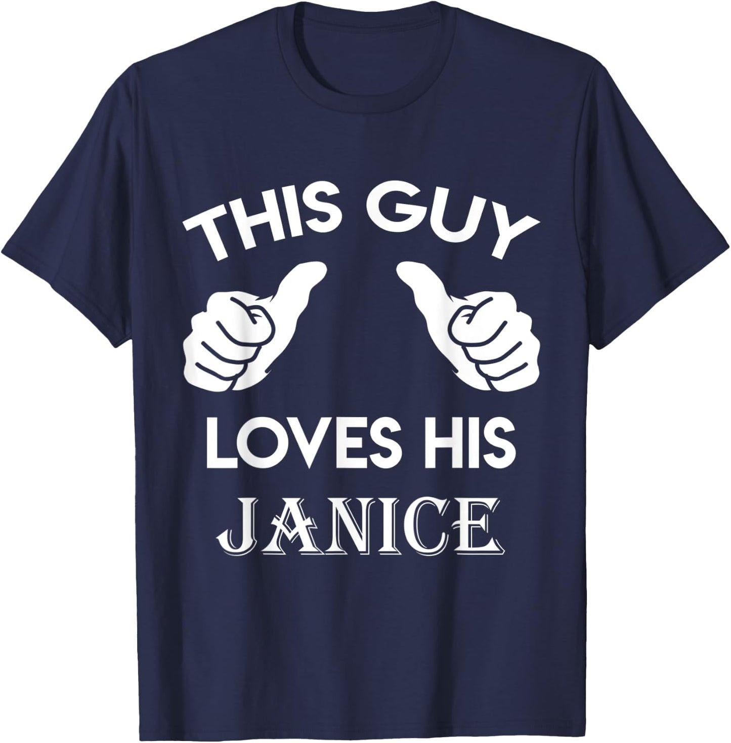 This guy loves his JANICE gift valentine Anniversary 02t T-Shirt - T-Shirt | Navy