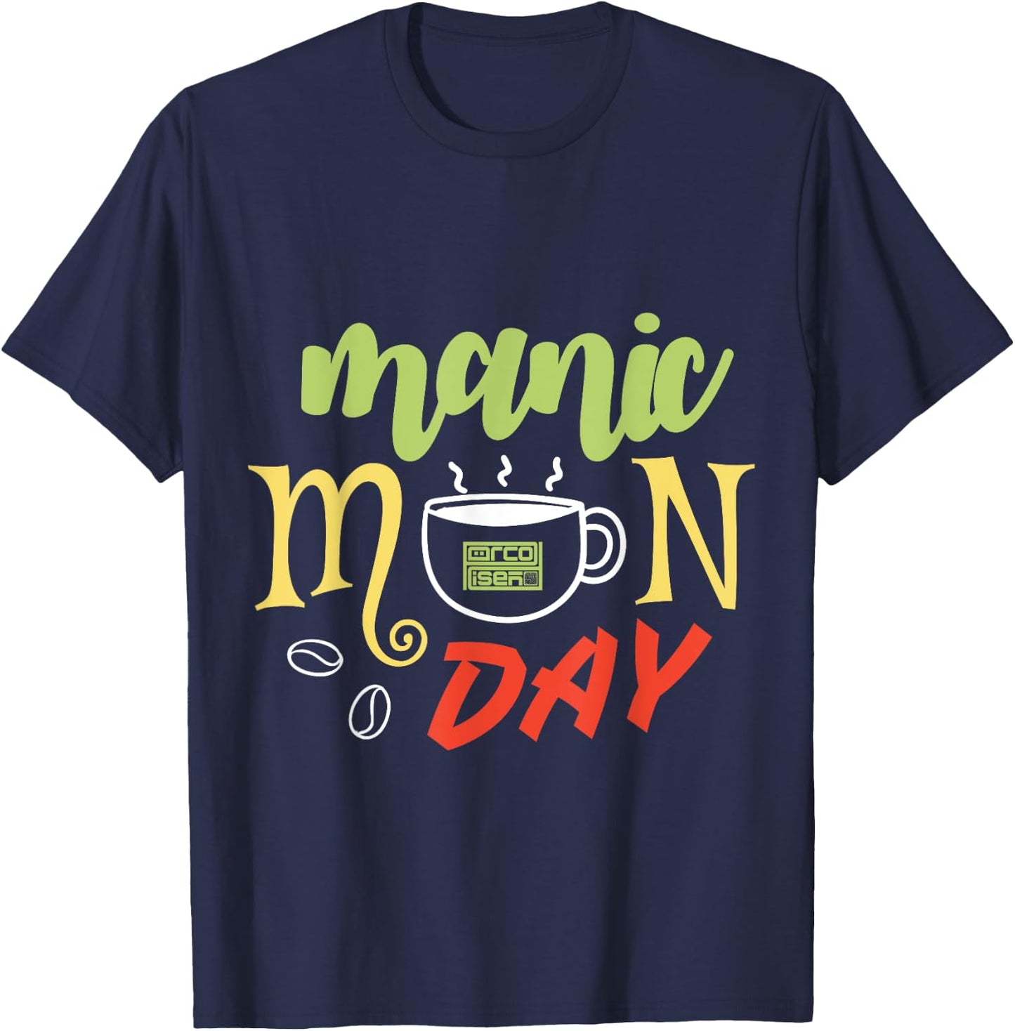 Manic Monday Coffee Espresso Hectic Weekday Everyday T-Shirt - T-Shirt | Navy