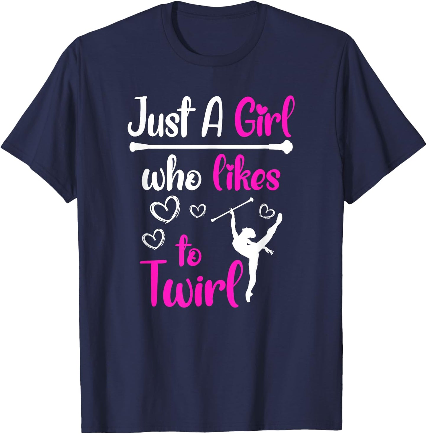 Just a Girl who likes to twirl Baton Twirling T-Shirt - T-Shirt | Navy