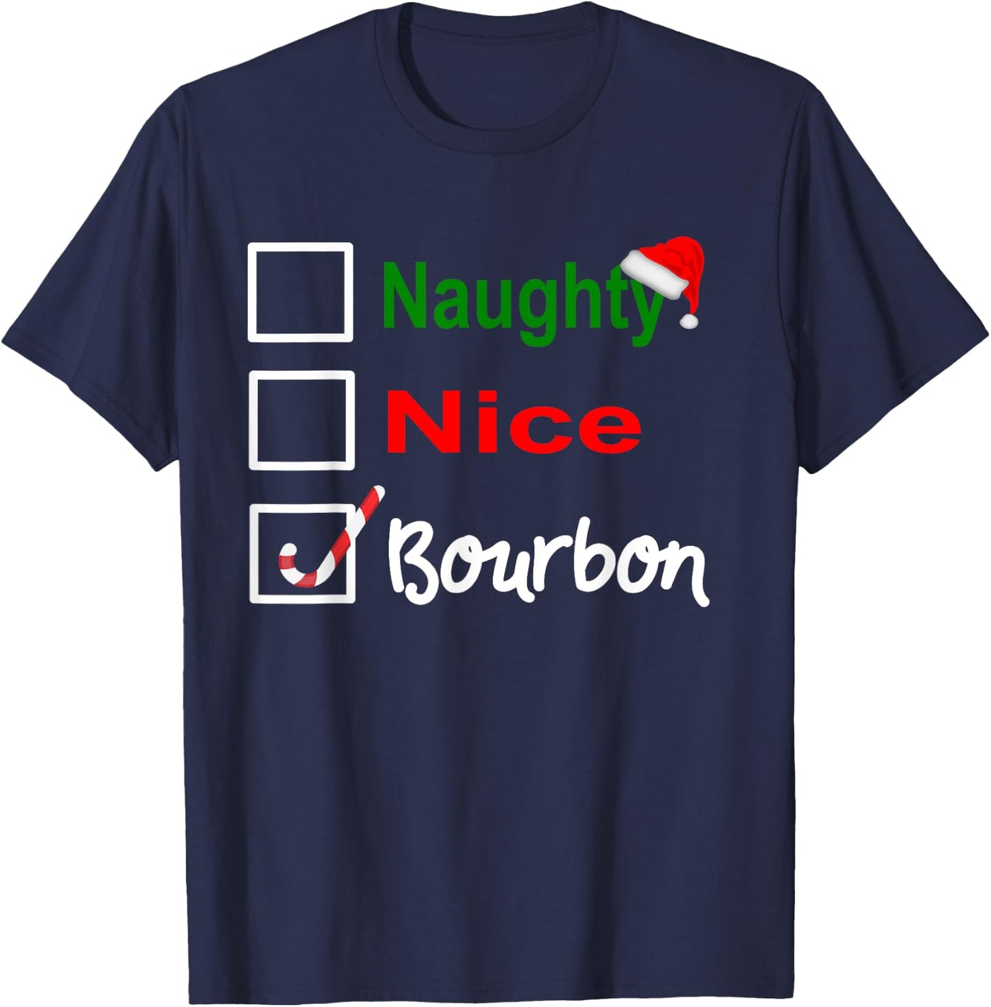 Naughty, Nice, Bourbon Funny Christmas Holiday Drinking T-Shirt - T-Shirt | Navy