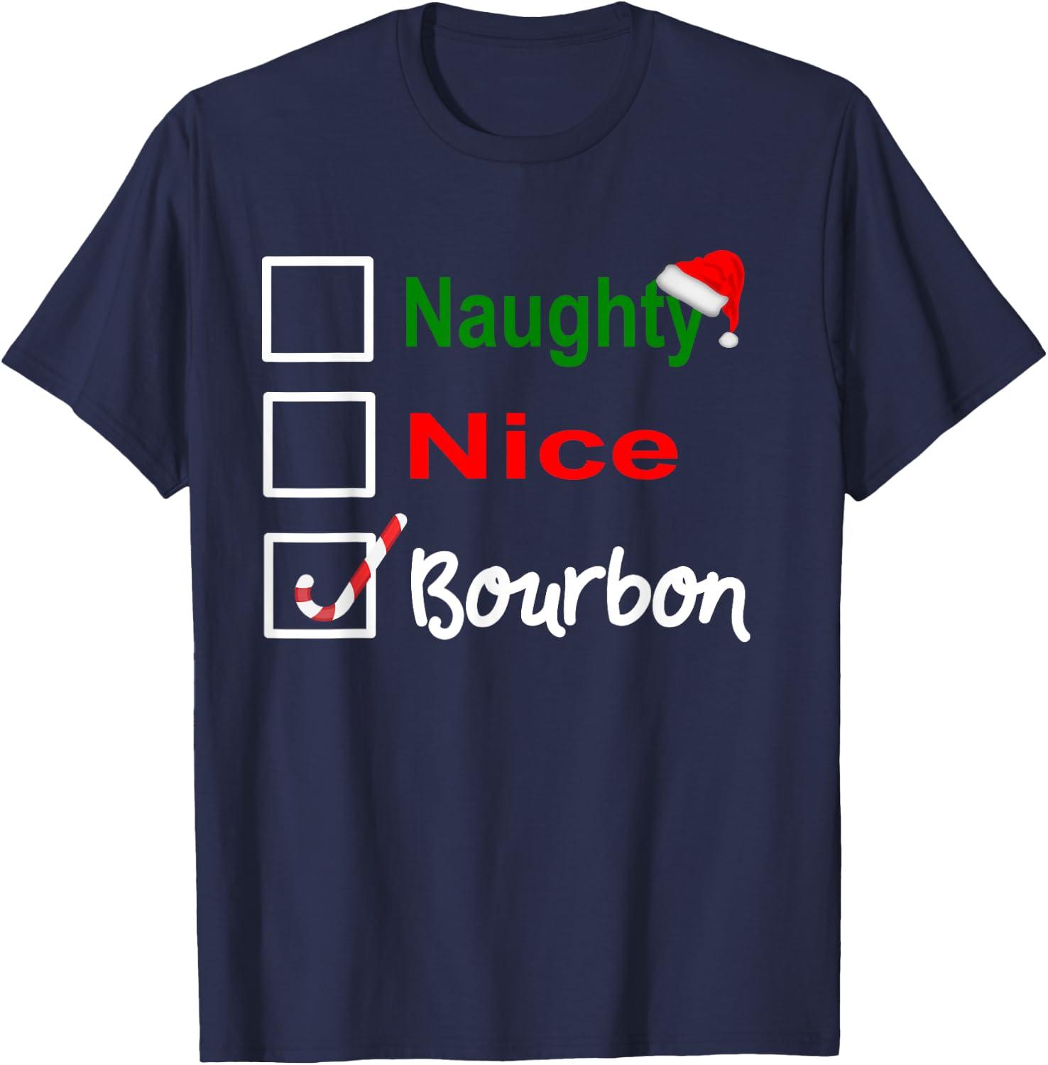Naughty, Nice, Bourbon Funny Christmas Holiday Drinking T-Shirt - T-Shirt | Navy