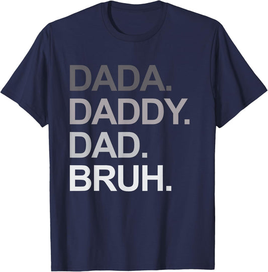 Dada Daddy Dad Bruh Funny Husband Dad Father's Day T-Shirt - T-Shirt | Navy