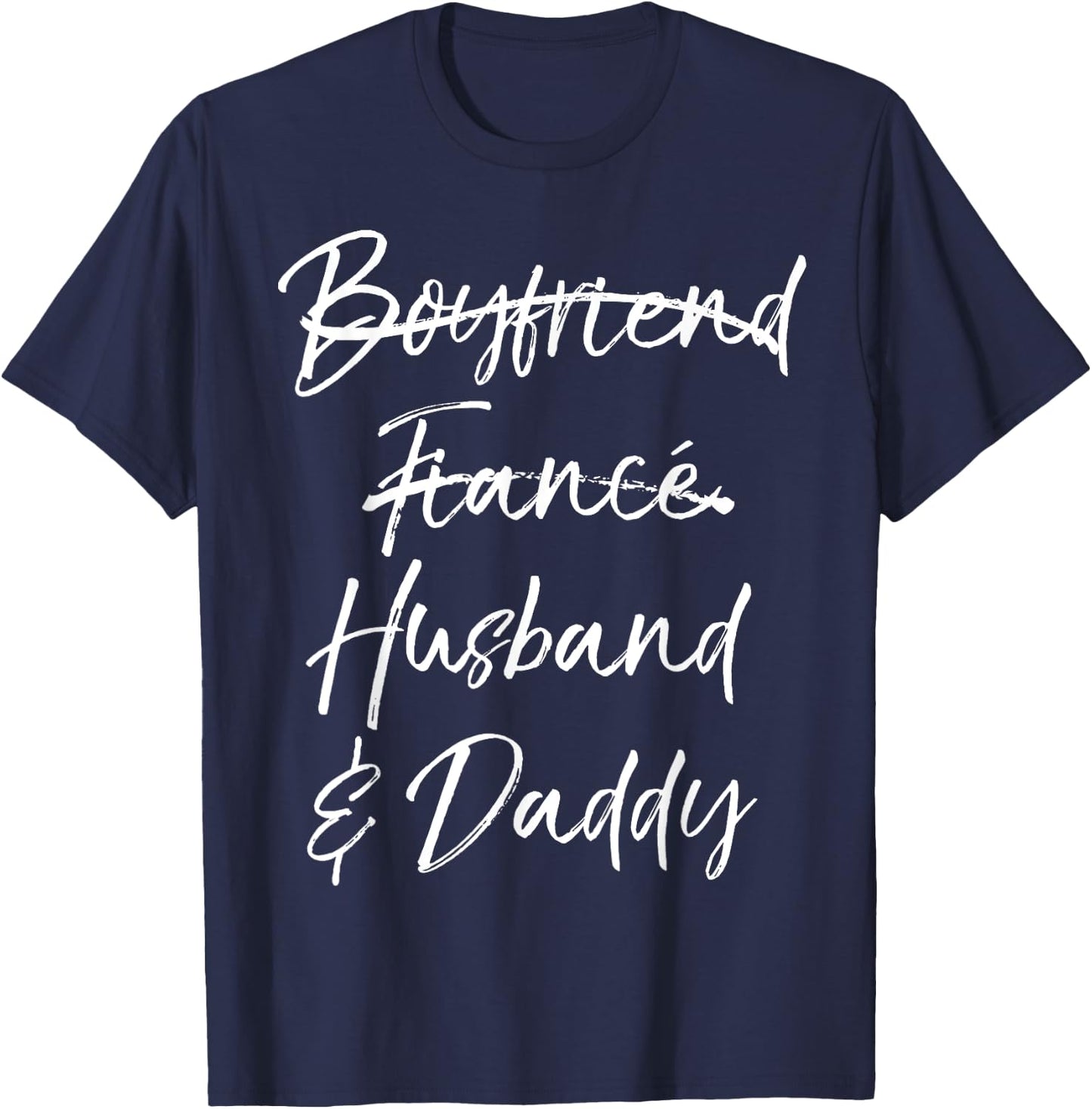 Dad Gift Not Boyfriend Fiance Marked Out Husband & Daddy T-Shirt - T-Shirt | Navy