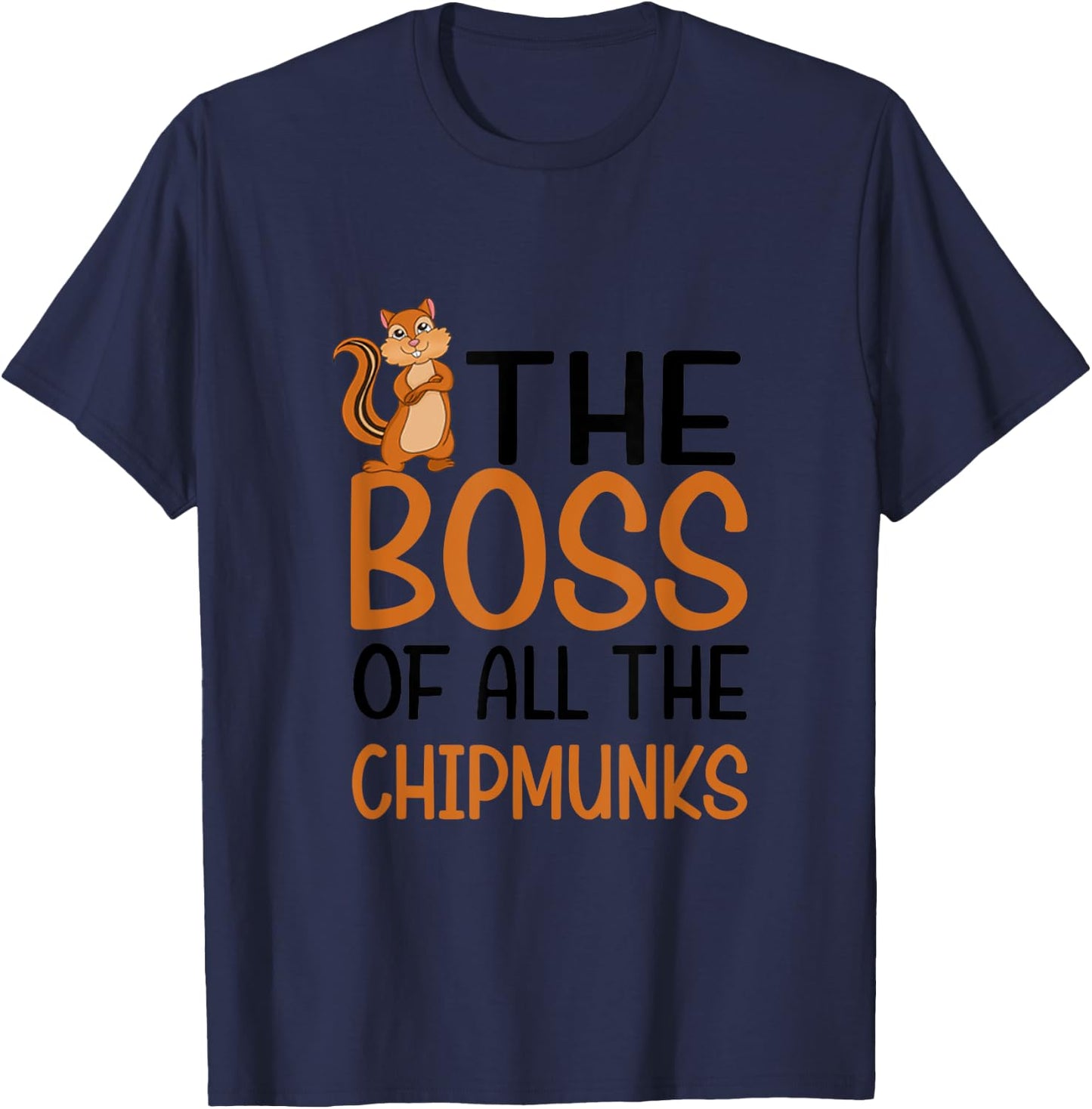 The Boss of All Chipmunks T-Shirt - T-Shirt | Navy