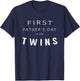 First Father's Day with Twins - Gift Dad of Twins T-Shirt - T-Shirt | Navy