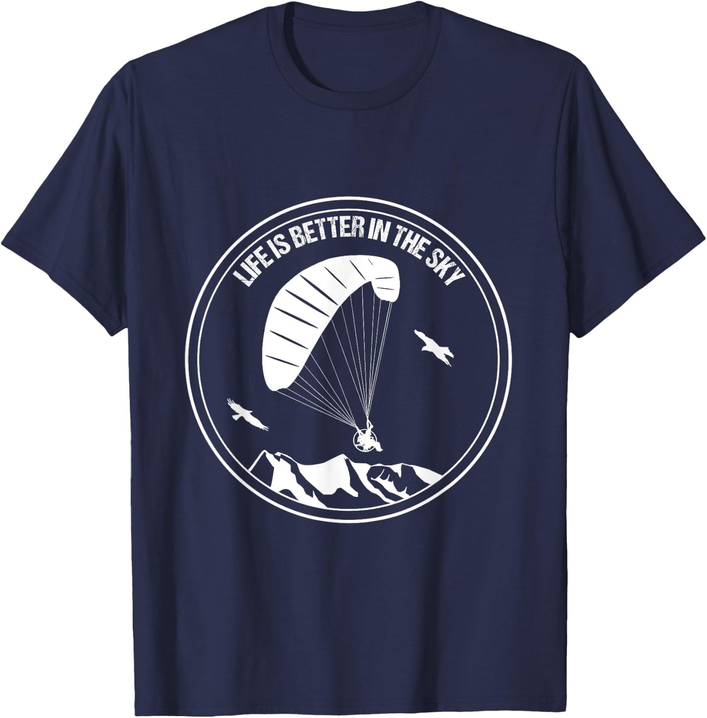 Paramotor Life Is Better In The Sky Pilot Paraglider Soaring T-Shirt - T-Shirt | Navy