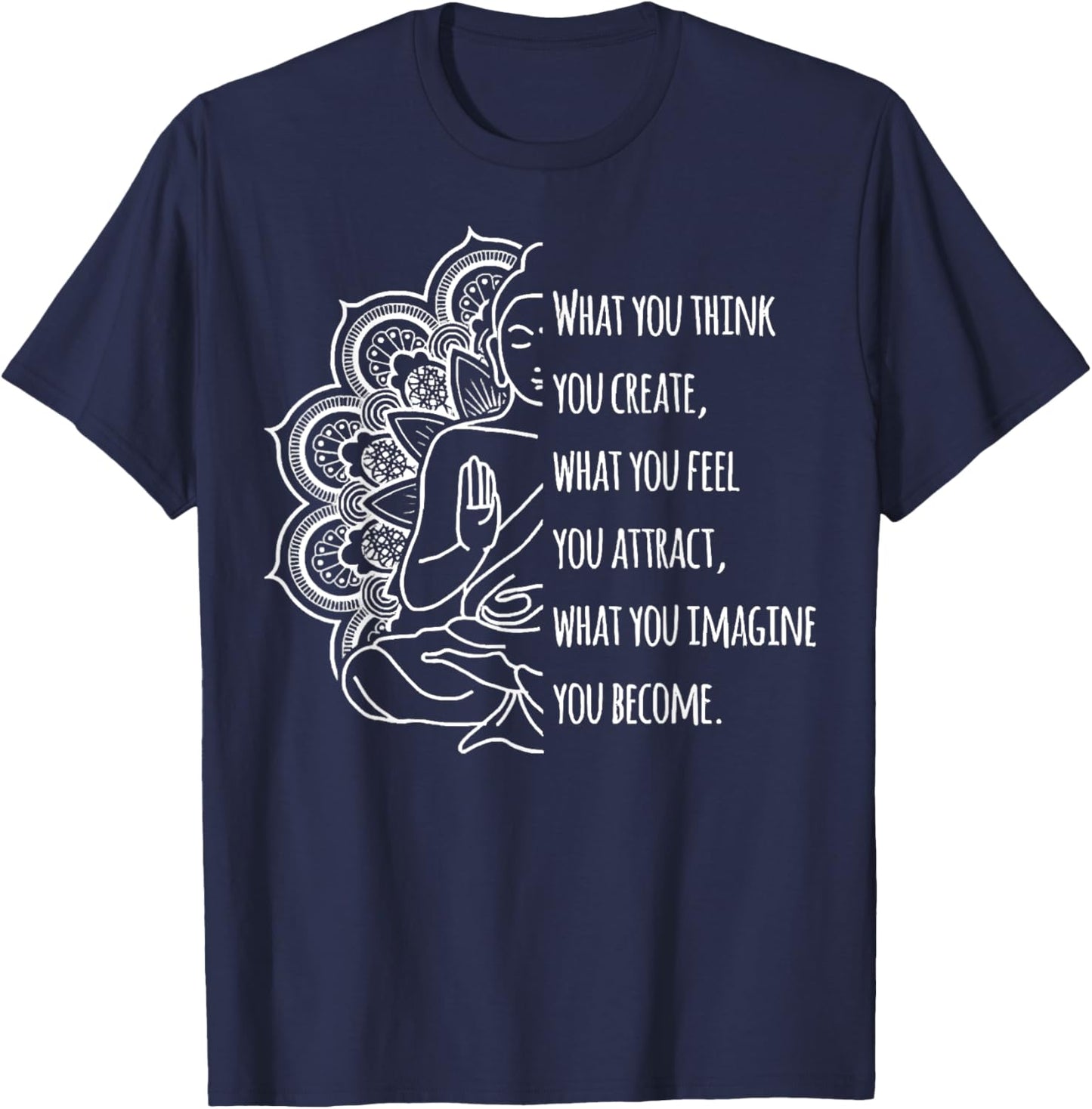 Law Of Attraction Spiritual Buddha Meditation Buddhist T-Shirt - T-Shirt | Navy