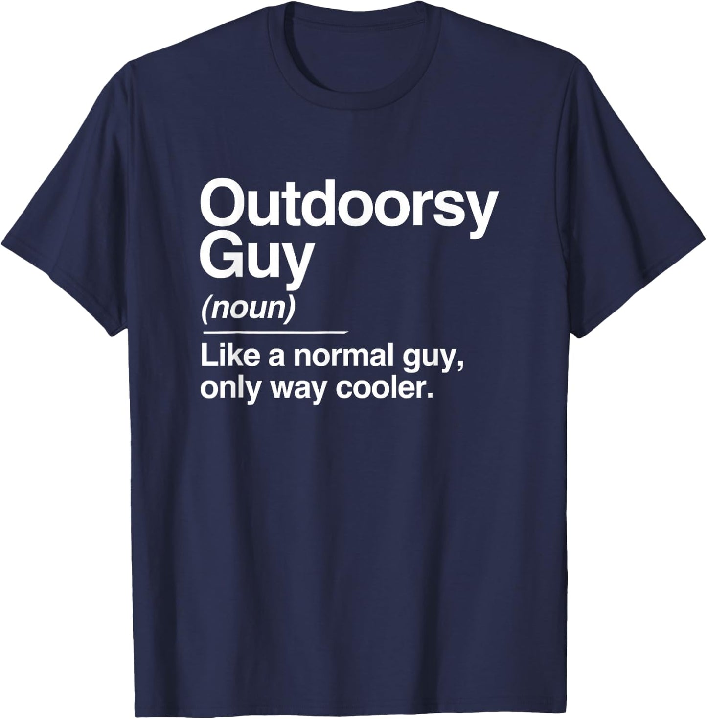 Outdoorsy Guy Definition Nature Hiking Camping Outdoor Gift T-Shirt - T-Shirt | Navy