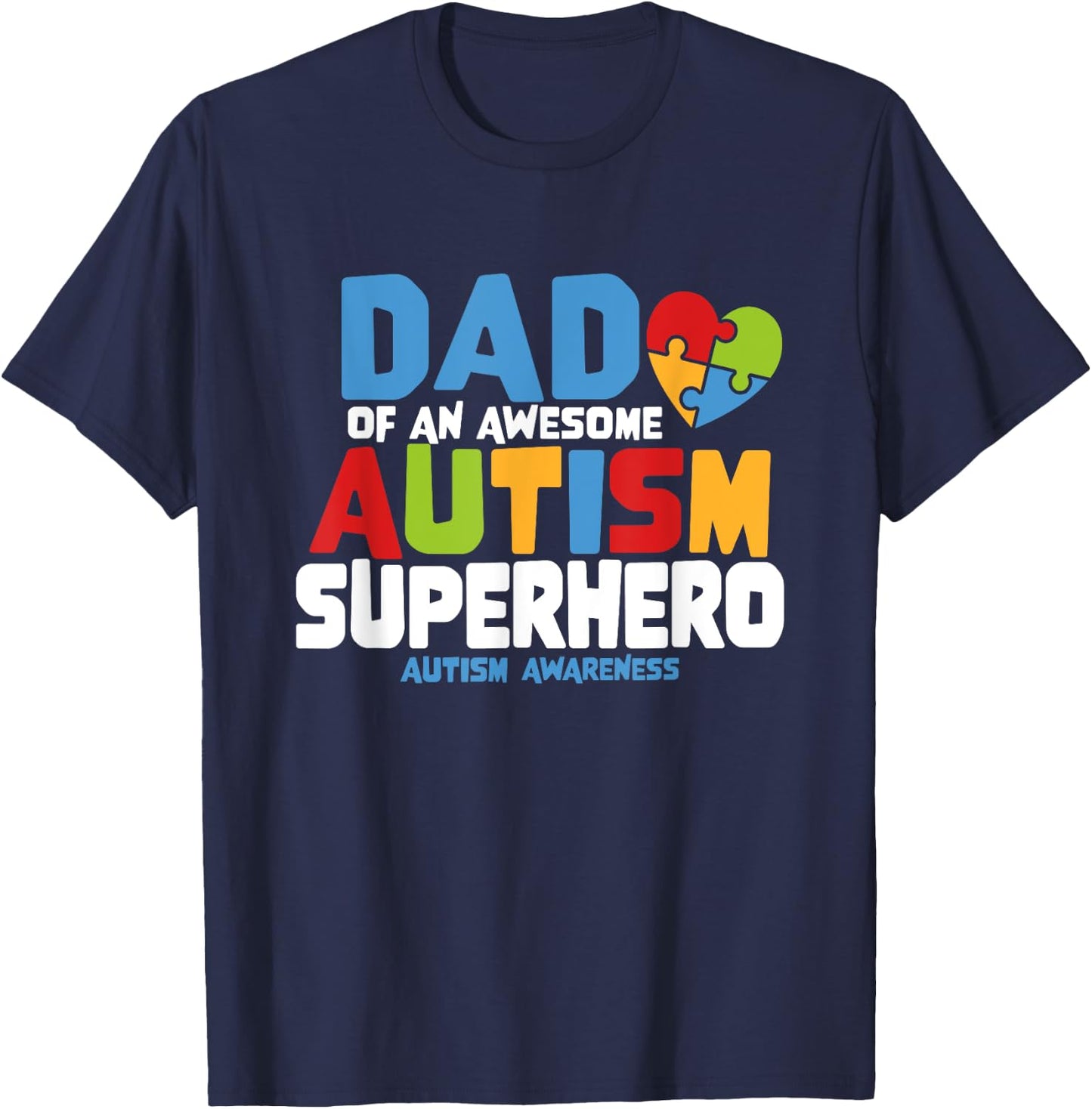 Autism Dad of an Awesome Autism Superhero Autism Awareness T-Shirt - T-Shirt | Navy