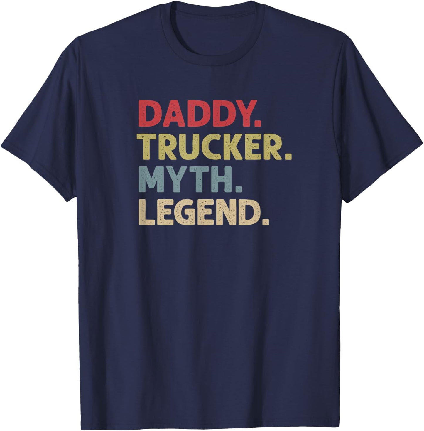 Daddy Trucker Myth Legend T-Shirt - T-Shirt | Navy