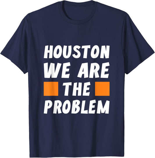 Houston wir sind das Problem - Funny Sarcastic T-Shirt - T-Shirt | Navy