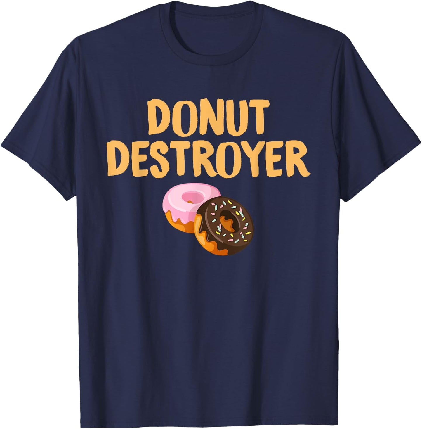 Donut Destroyer: Funny Doughnut Pastry Eating T-Shirt - T-Shirt | Navy