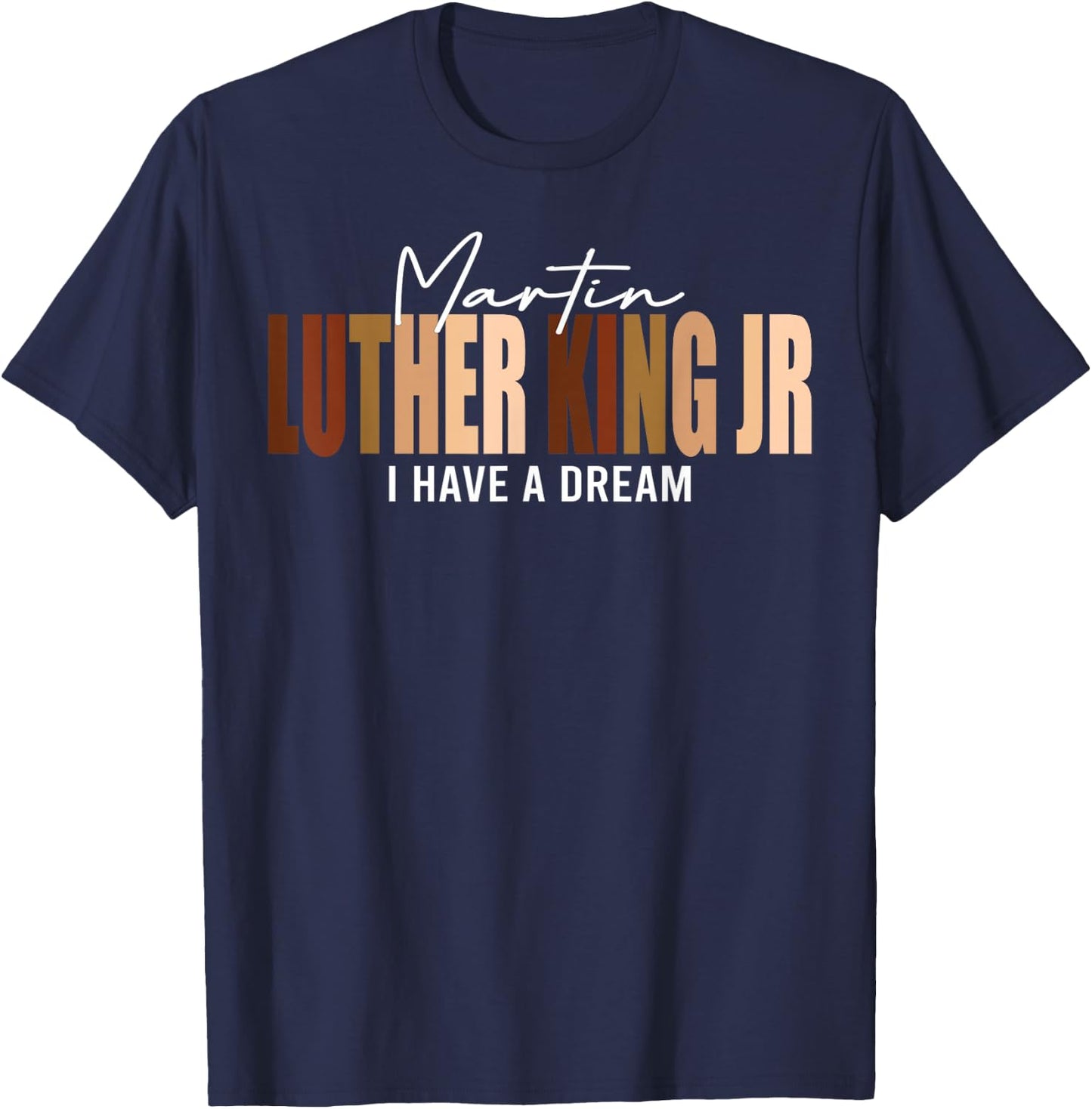 Melanin MLK Martin Luther King Jr. I Have Dream Cool T-Shirt - T-Shirt | Navy