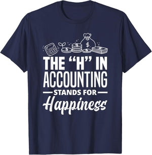 The H In Accounting Stands For Happiness Funny Accountant T-Shirt - T-Shirt | Navy