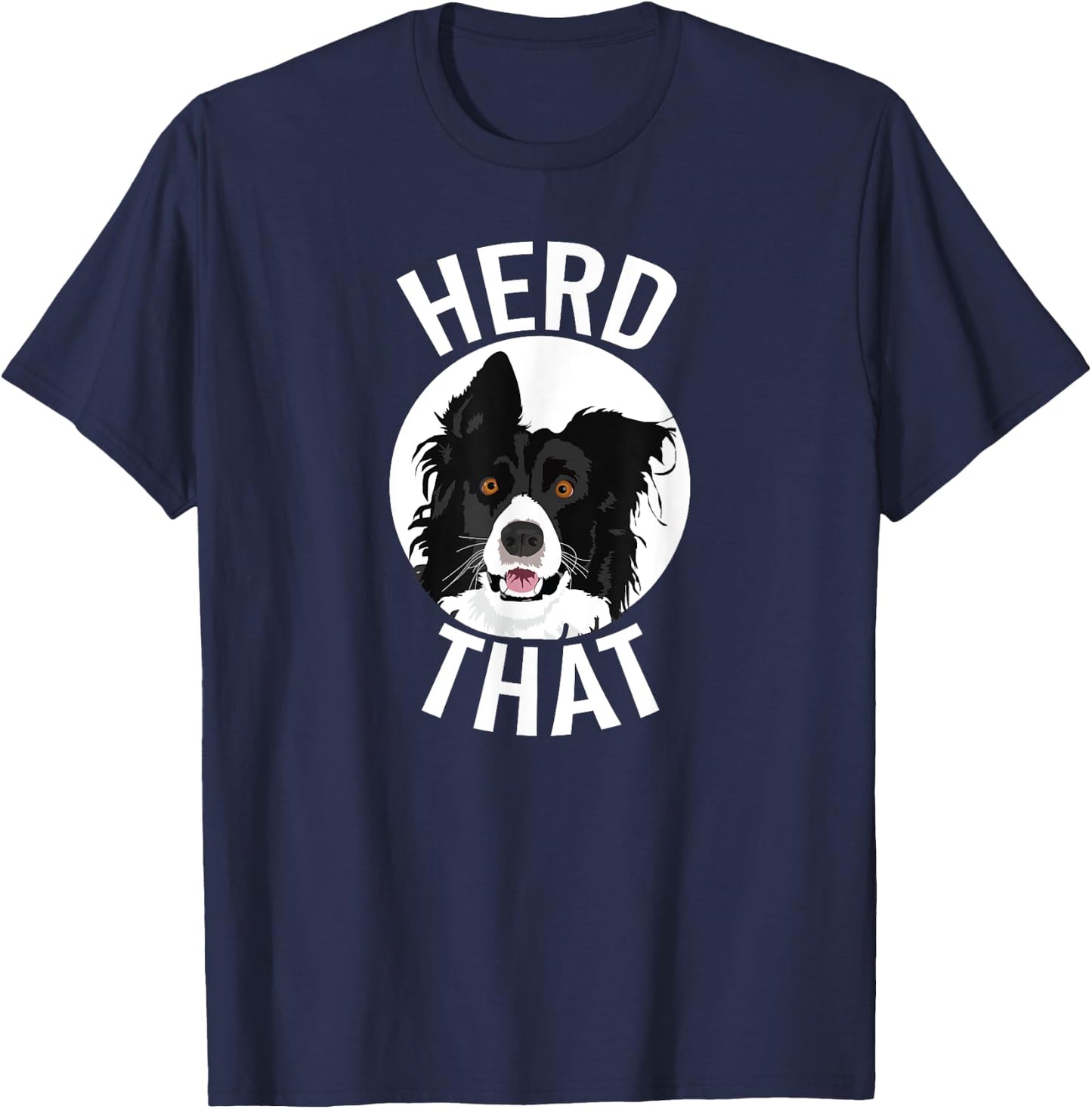 Funny Herd That Border Collie Animal Lover Dog Shirt T-Shirt - T-Shirt | Navy