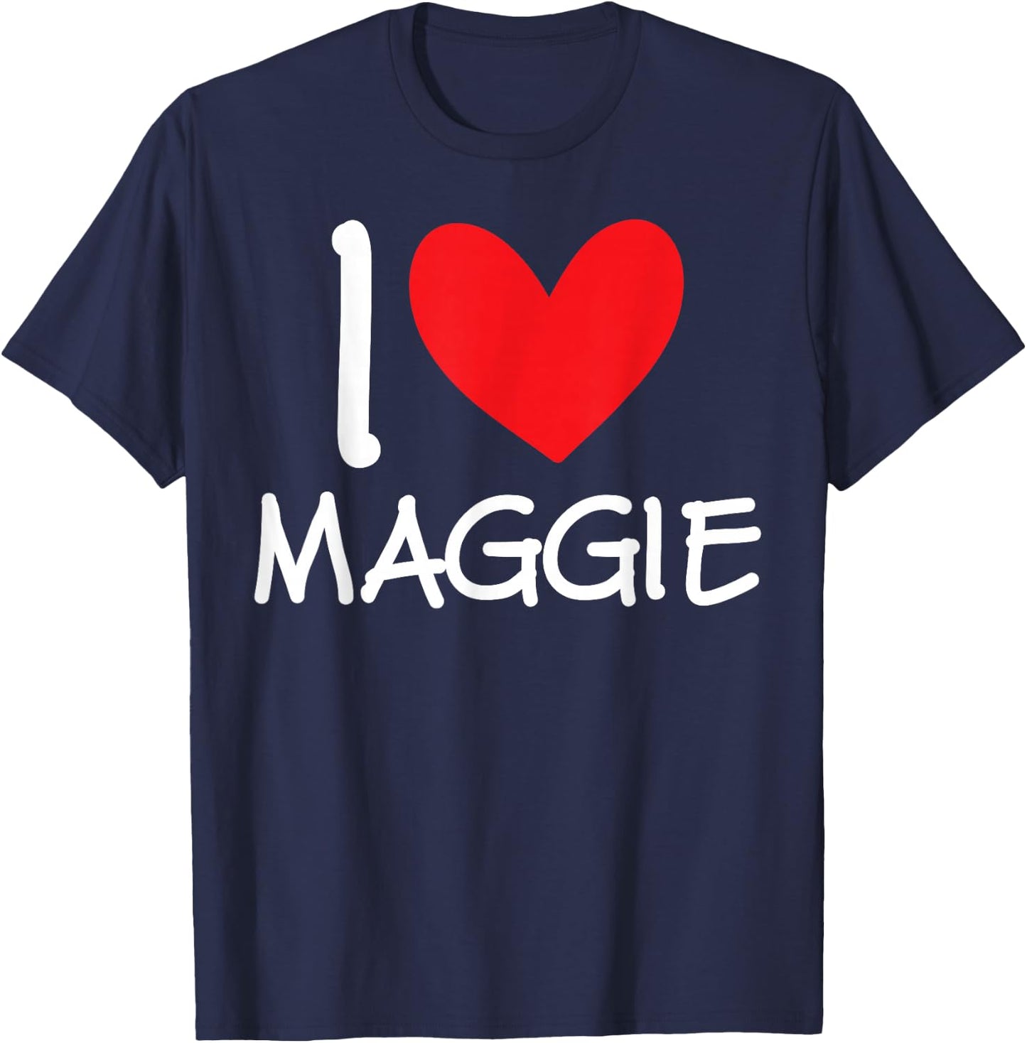 I Love Maggie Name Personalized Girl Woman BFF Friend Heart T-Shirt - T-Shirt | Navy