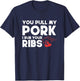 You Pull My Pork I'll Rub Your Ribs | BBQ T-Shirt - T-Shirt | Navy