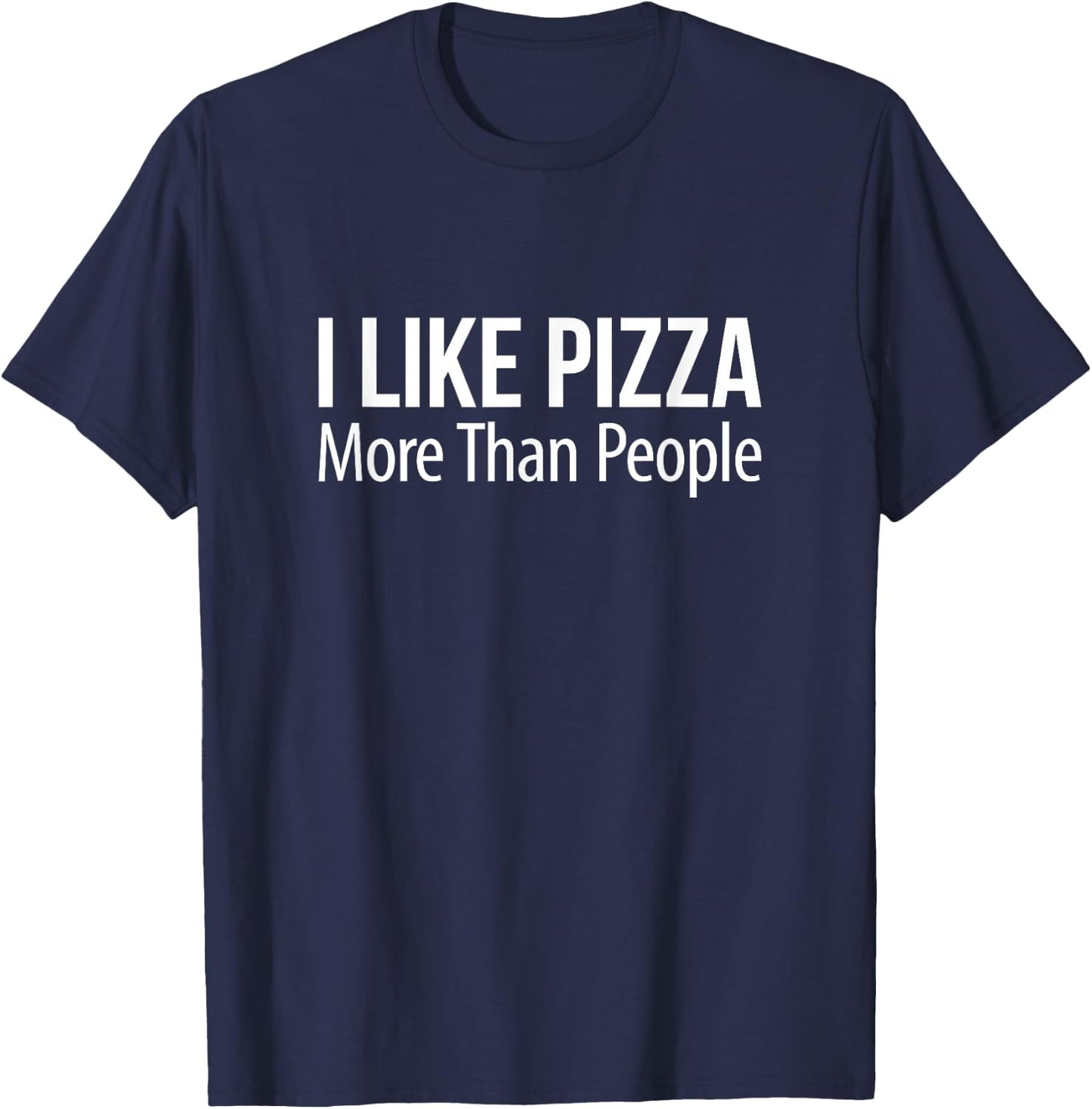 I Like Pizza More Than People T-Shirt - T-Shirt | Navy