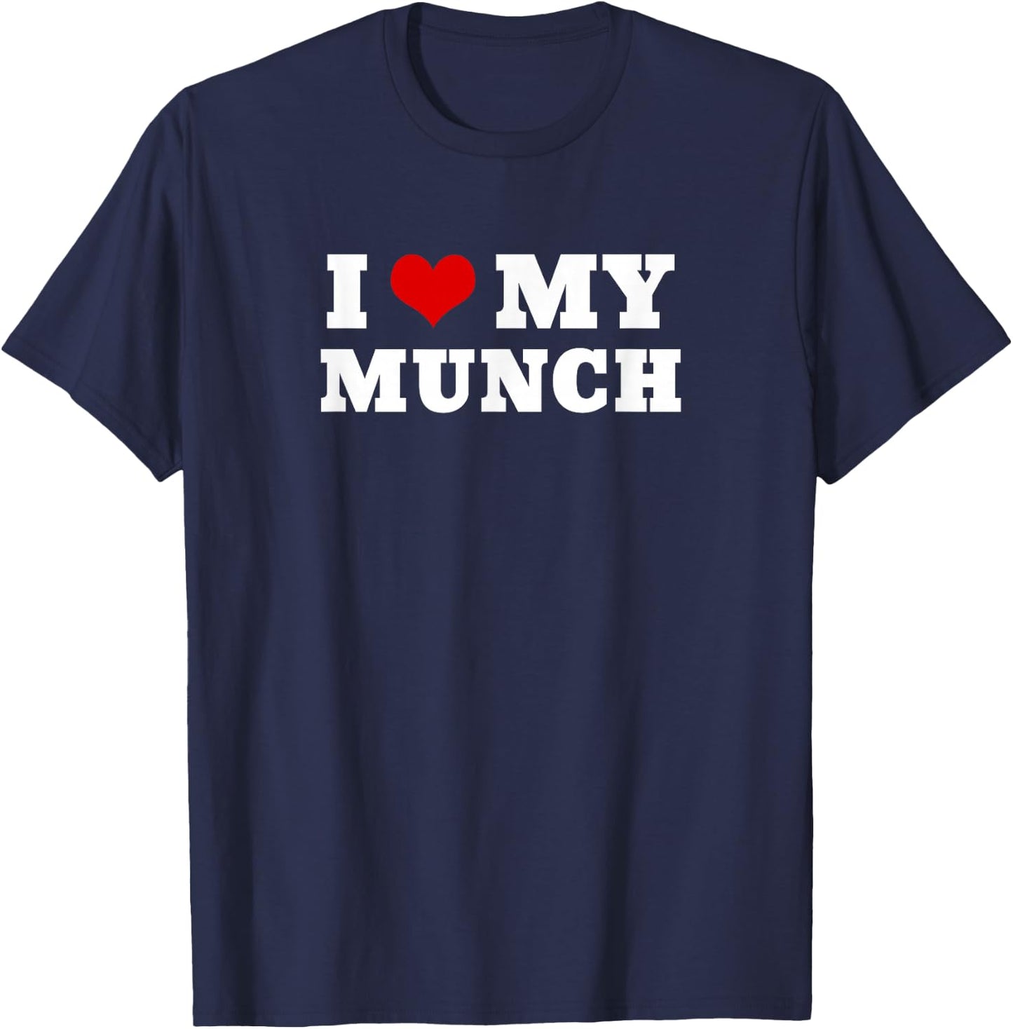 I Love My Munch T-Shirt - T-Shirt | Navy