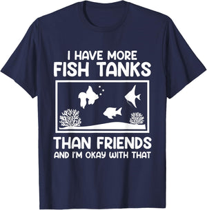 More fish tanks than friends aquarists Aquarium T-Shirt - T-Shirt | Navy