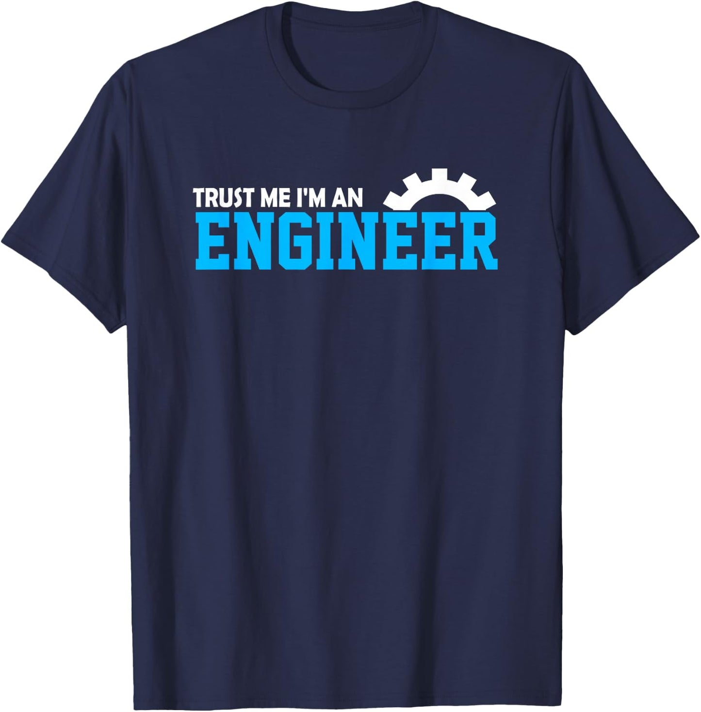 I'm An Engineer T Shirt - Funny Engineering Gifts T-Shirt - T-Shirt | Navy