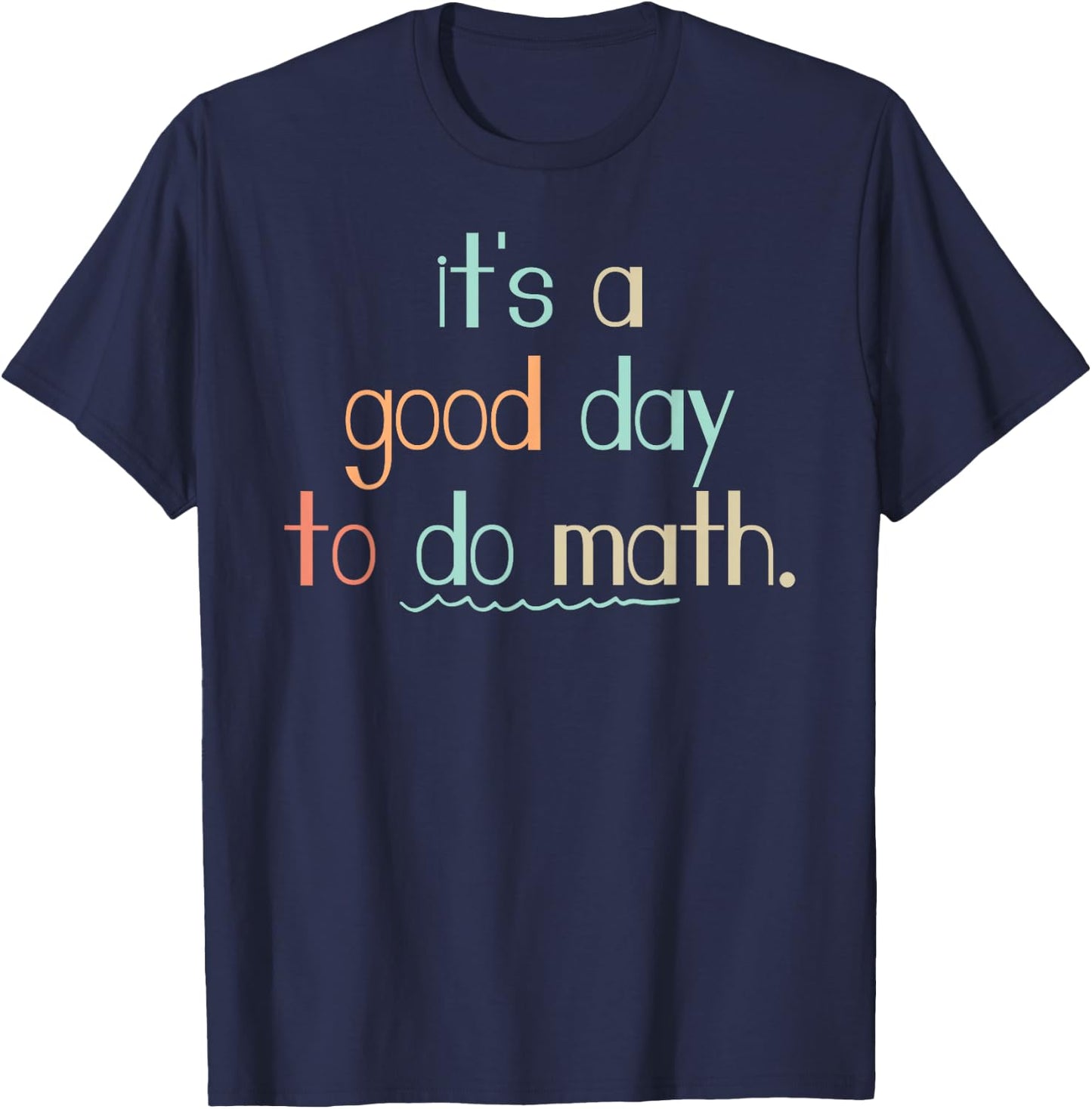 It's a good day to do Math Streber Mathematician Geometry T-Shirt - T-Shirt | Navy