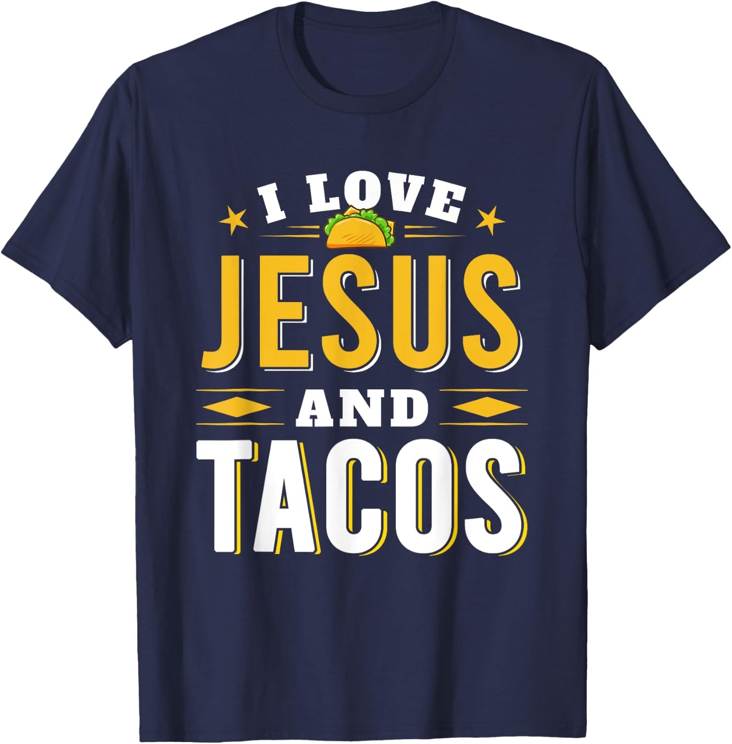 I Love Jesus And Tacos Christian Quote Mexican Food Quotes T-Shirt - T-Shirt | Navy