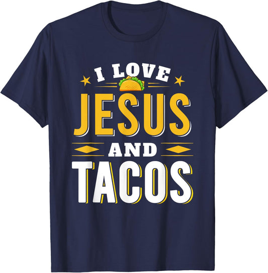 I Love Jesus And Tacos Christian Quote Mexican Food Quotes T-Shirt - T-Shirt | Navy