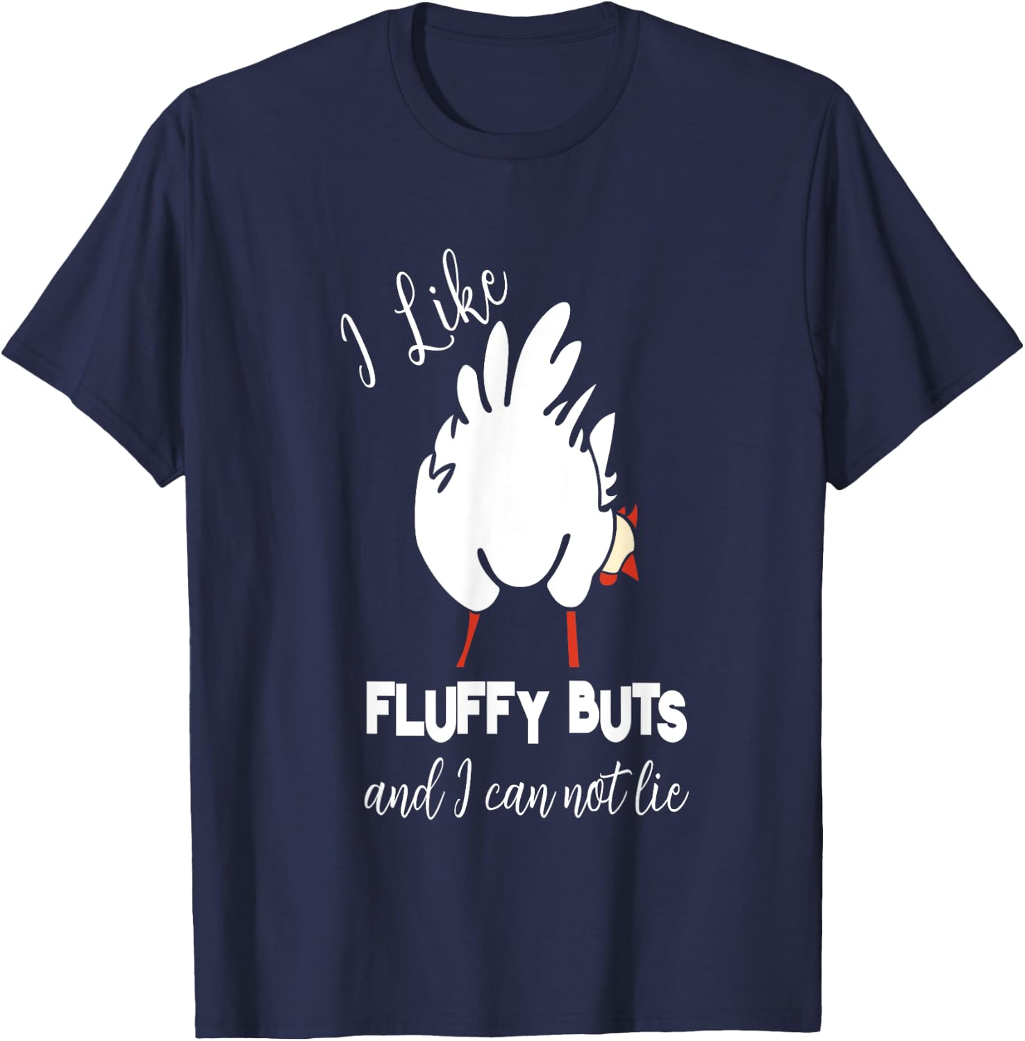 Funny Chicken - I Like Fluffy Butts T-Shirt - T-Shirt | Navy