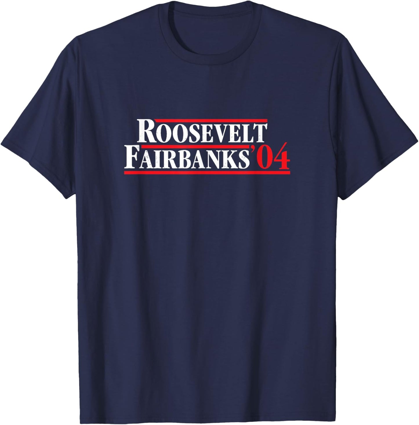 Roosevelt Fairbanks 1904 Retro Presidential Campaign T-Shirt - T-Shirt | Navy