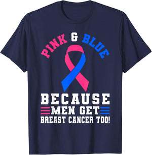 Pink And blue Because Men Get Breast Cancer Too T-Shirt - T-Shirt | Navy