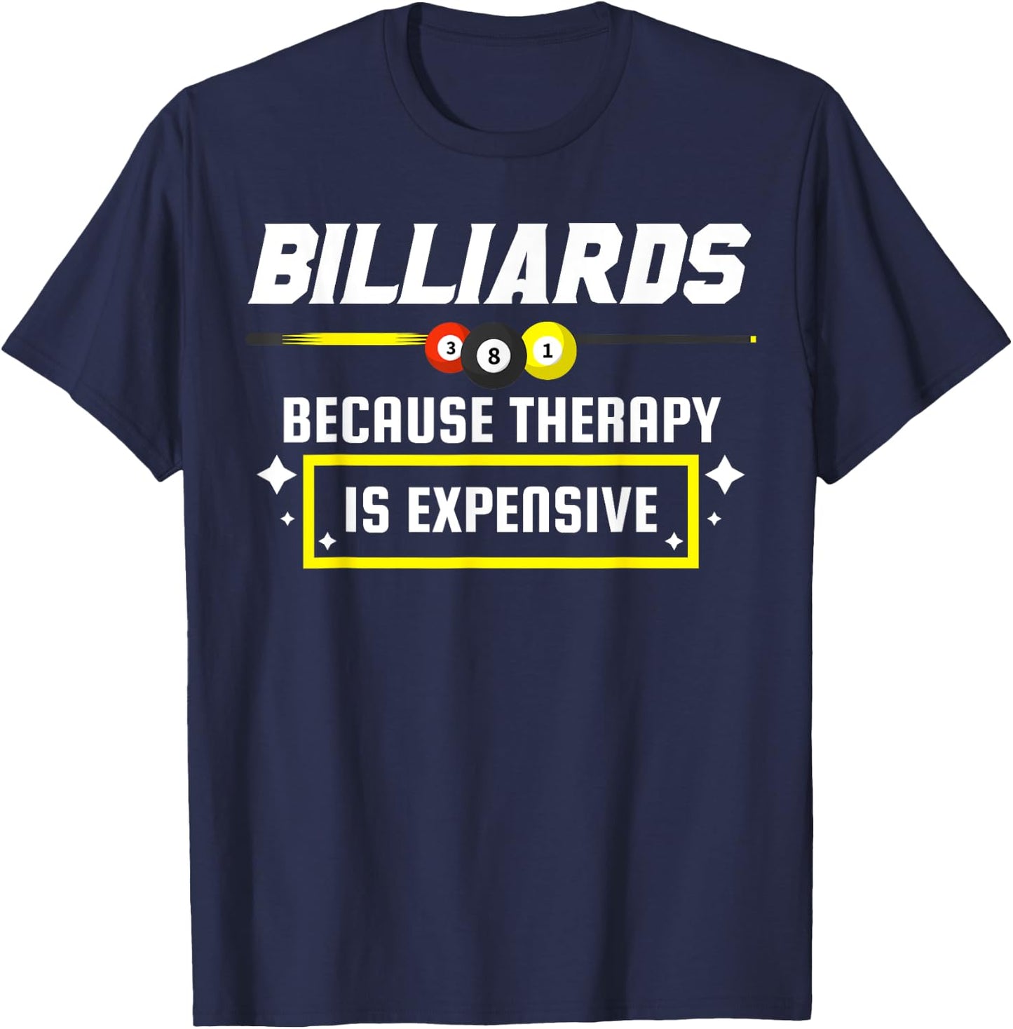Pool Shark Pool Player Billiards Billiards Because Therapy T-Shirt - T-Shirt | Navy