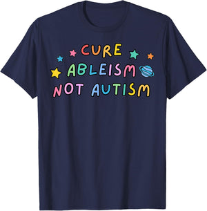 Cure Ableism Not Autism Autism Awareness Cute T-Shirt - T-Shirt | Navy