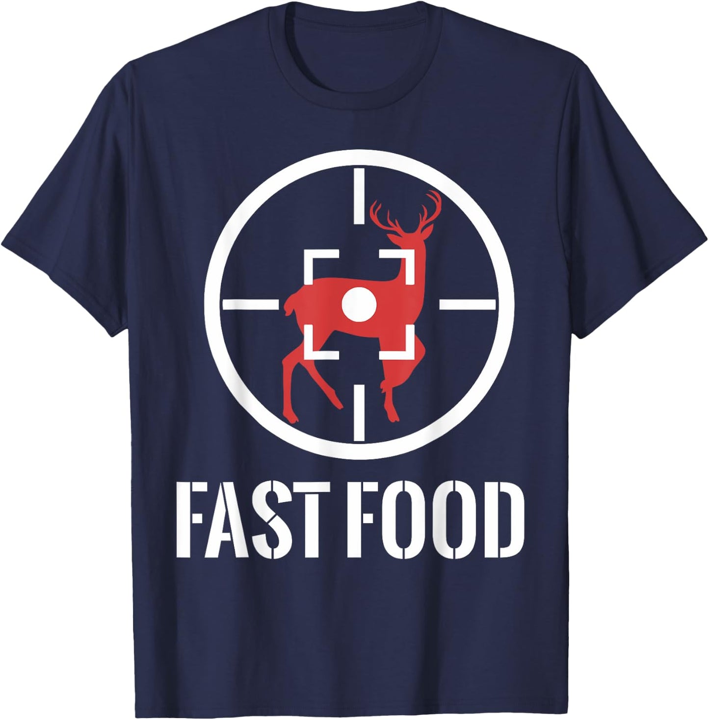 Whitetail Buck Funny Deer Hunting Season Fast Food Hunter T-Shirt - T-Shirt | Navy