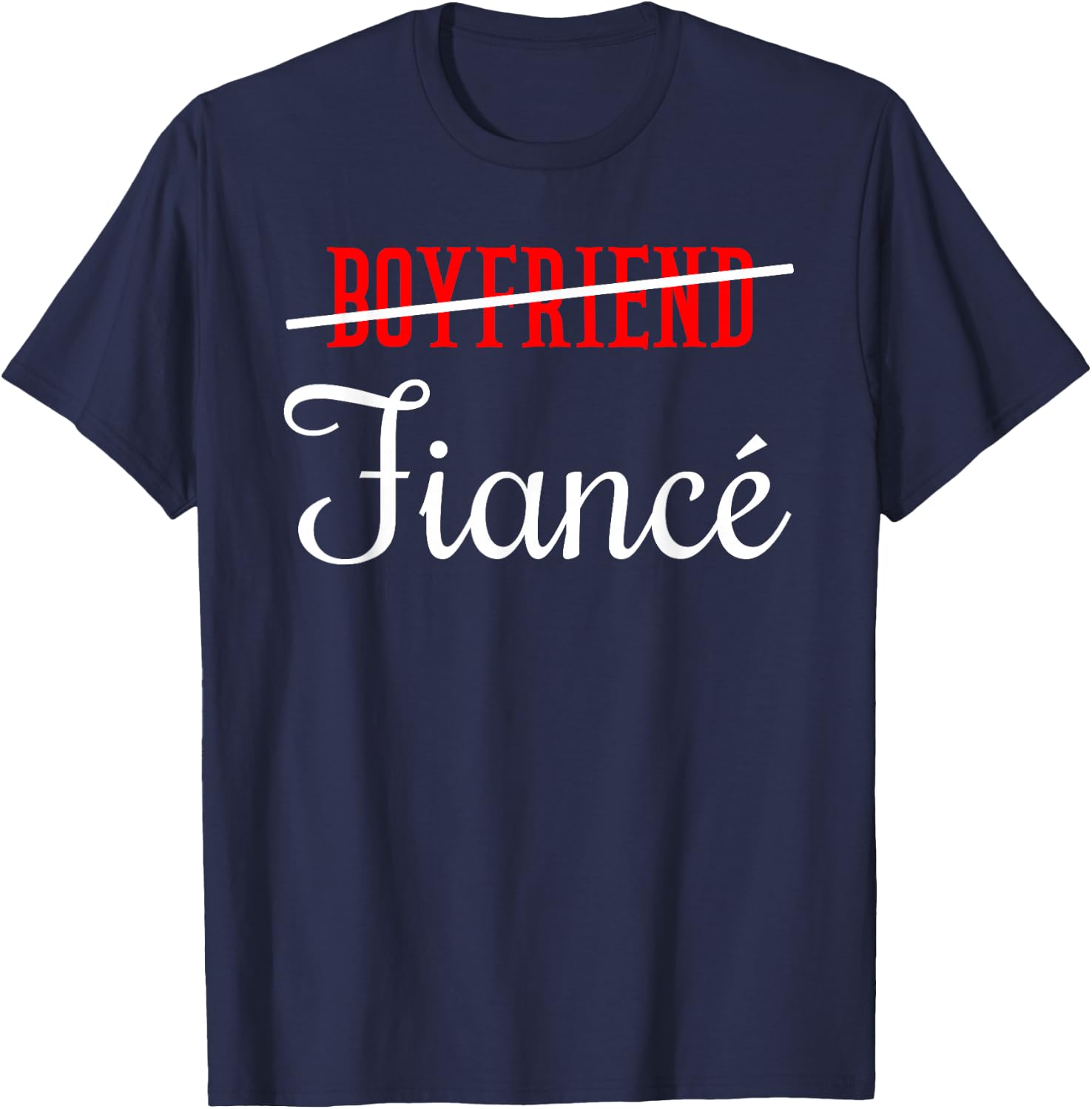 Boyfriend Fiance Engagement Engagement Marriage Proposal T-Shirt - T-Shirt | Navy