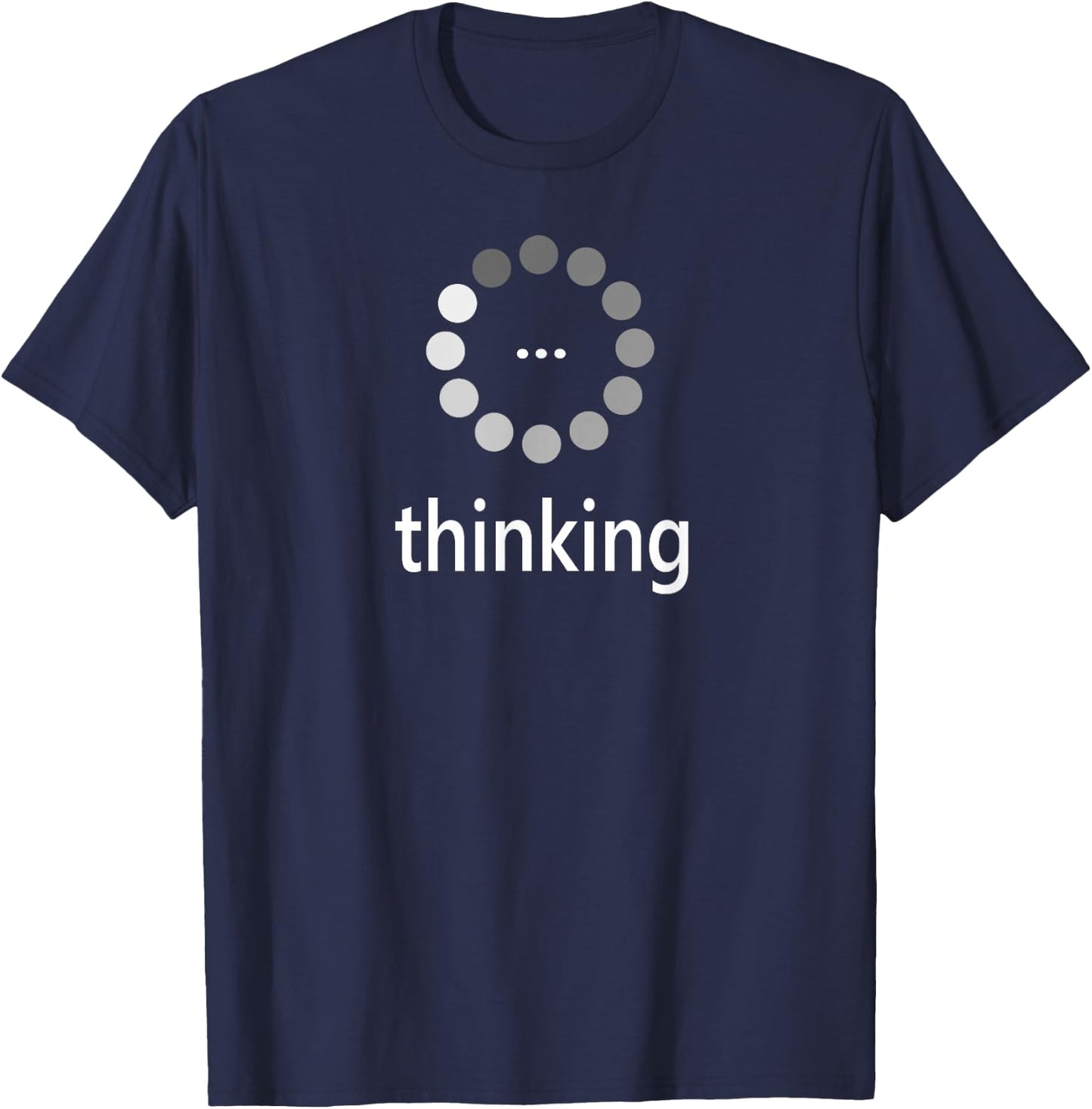 I'm Thinking Shirt, Loading Thought Process Logo Pun T-Shirt - T-Shirt | Navy