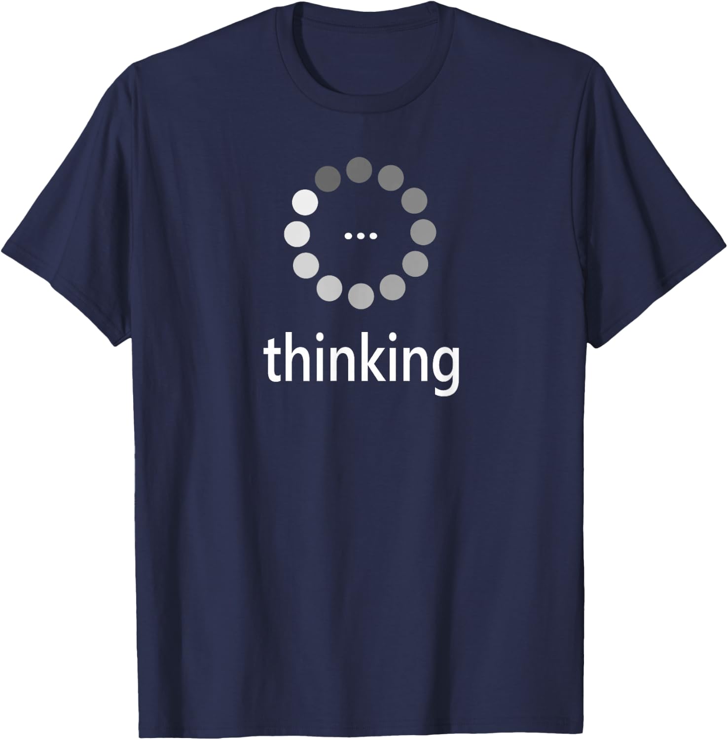 I'm Thinking Shirt, Loading Thought Process Logo Pun T-Shirt - T-Shirt | Navy