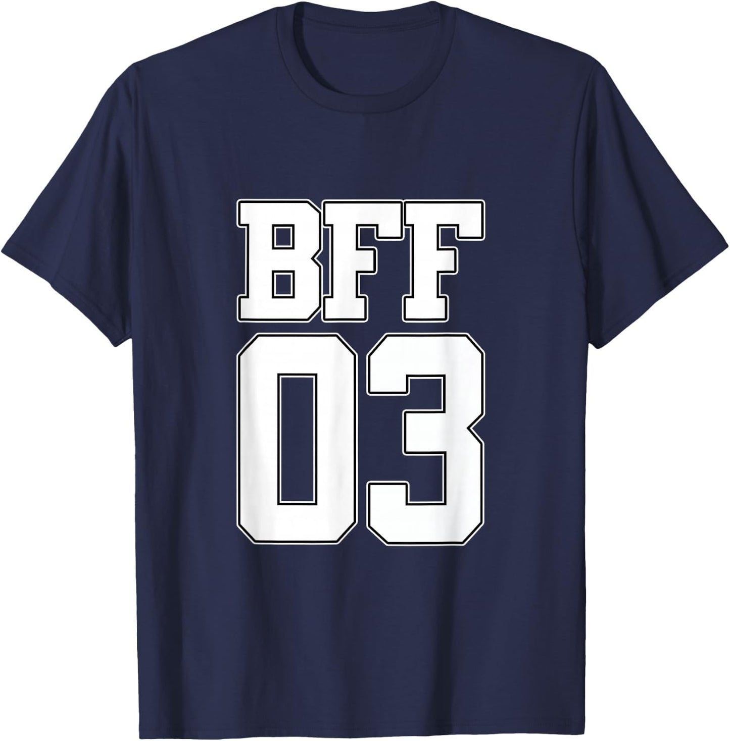 BFF 03 Best Friends Matching Bestie Friendship Day Shirt T-Shirt - T-Shirt | Navy