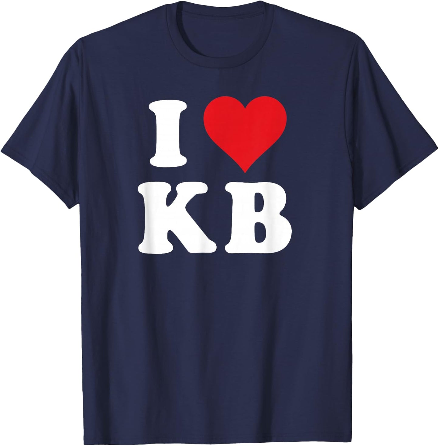 I Love KB Initials I Heart K.B. First Last Name K B T-Shirt - T-Shirt | Navy